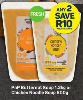 Pick n Pay PnP Butternut Soup 1.2kg or Chicken Noodle Soup 600g offer