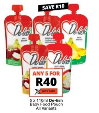 Checkers 5 x 110ml De-lish Baby Food Pouch All Variants offer