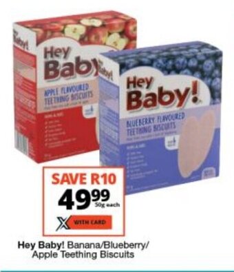 Checkers Hey Baby! Banana/Blueberry/ Apple Teething Biscuits offer