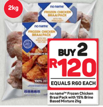 Pick n Pay no name Frozen Chicken Braai Pack with 15% Brine Based Mixture 2kg offer