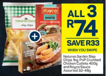 Pick n Pay Natures Garden Slap Chips 1kg, PnP Crumbed Chicken Cutlets 400g and Royco Sauce 32-48g offer