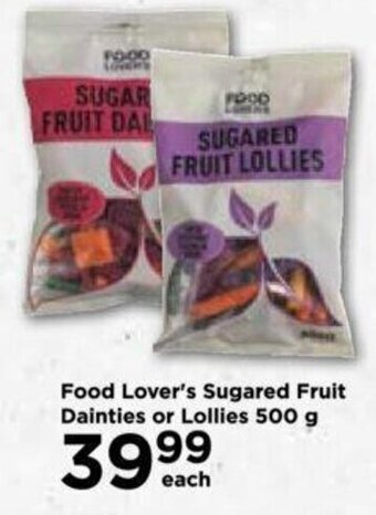 Food Lover's Market Food Lover's Sugared Fruit Dainties or Lollies 500 g offer