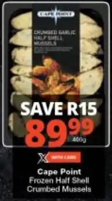 Checkers Cape Point Frozen Half Shell Crumbed Mussels offer