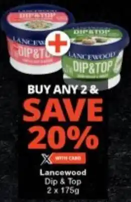 Checkers Lancewood Dip & Top 2 x 175g offer