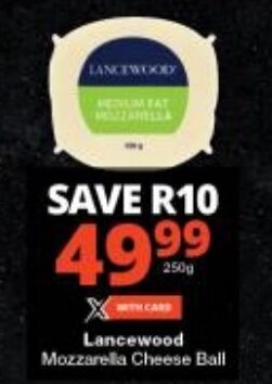 Checkers Lancewood Mozzarella Cheese Ball offer