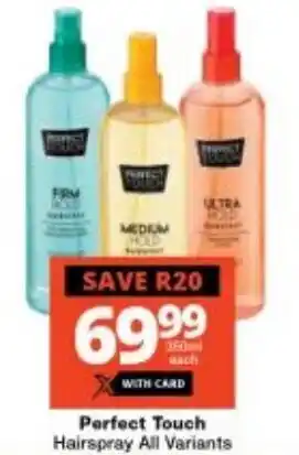 Checkers Perfect Touch Hairspray All Variants offer