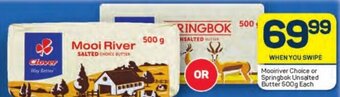 Pick n Pay Mooiriver Choice or Springbok Unsalted Butter 500g Each offer
