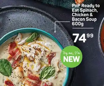 Pick n Pay PnP Ready to Eat Spinach, Chicken & Bacon Soup 600g offer