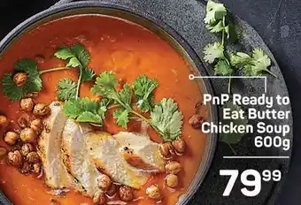 Pick n Pay PnP Ready to Eat Butter Chicken Soup 600g offer