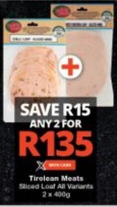 Checkers Tirolean Meats Sliced Loaf All Variants 2 x 400g offer