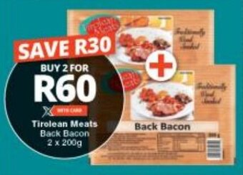 Checkers Tirolean Meats Back Bacon 2 x 200g offer