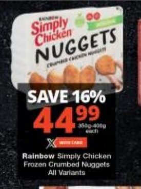 Checkers Rainbow Simply Chicken Frozen Crumbed Nuggets All Variants offer