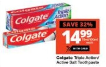 Checkers Colgate Triple Action/ Active Salt Toothpaste offer