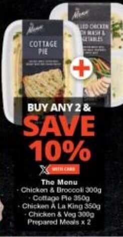 Checkers The Menu Chicken & Broccoli 300g Cottage Ple 350g Chicken A La King 350g Chicken & Veg 300g Prepared Meals x 2 offer