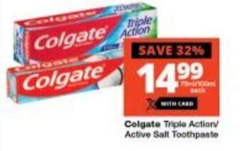 Checkers Colgate Triple Action/ Active Salt Toothpaste offer