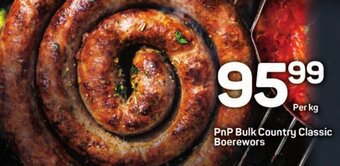 Pick n Pay PnP Bulk Country Classic Boerewors offer