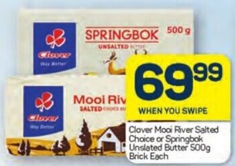Pick n Pay Clover Mooi River Salted Choice or Springbok Unslated Butter 500g Brick Each offer