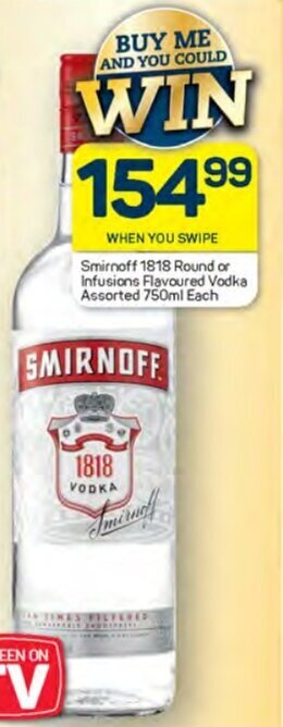 Pick n Pay Smirnoff 1818 Round or Infusions Flavoured Vodka Assorted 750ml Each offer