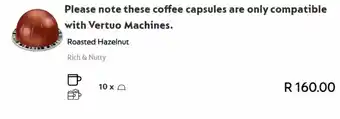 Please note these coffe capsules are only compatible with vertuo machines. roasted hazelnut