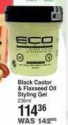 Dis-Chem Eco black castor & flaxseed oil styling gel-236ml offer