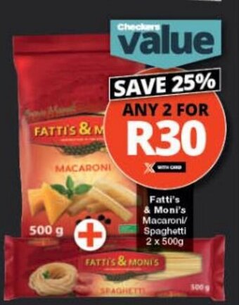 Checkers Fatti's & Moni's Macaroni/ Spaghetti 2 x 500g offer