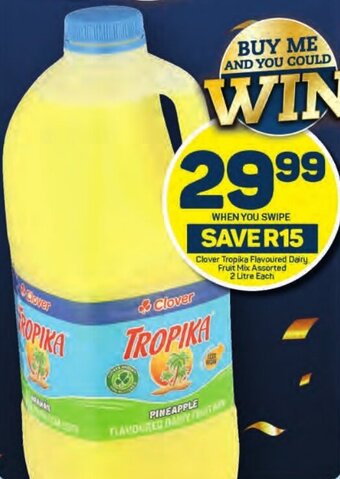 Pick n Pay Clover Tropika Flavoured Dairy Fruit Mix Assorted 2 Litre Each offer