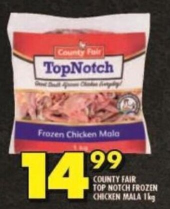 Shoprite COUNTY FAIR TOP NOTCH FROZEN CHICKEN MALA 1kg offer
