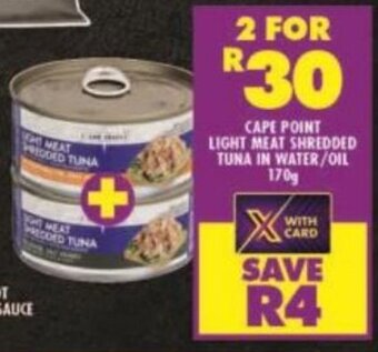 Shoprite CAPE POINT LIGHT MEAT SHREDDED TUNA IN WATER/OIL 170g offer