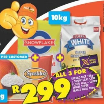 Shoprite SPEKKO RICE 10kg + SNOWFLAKE CAKE FLOUR 10kg + SUPER WHITE SUPER MAIZE MEAL 10kg offer