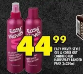 Shoprite EASY WAVES STYLE GEL & COMB OUT CONDITIONER HAIRSPRAY BANDED PACK 2x250ml offer