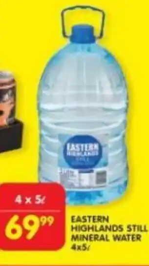Shoprite EASTERN HIGHLANDS STILL MINERAL WATER 4x5L offer