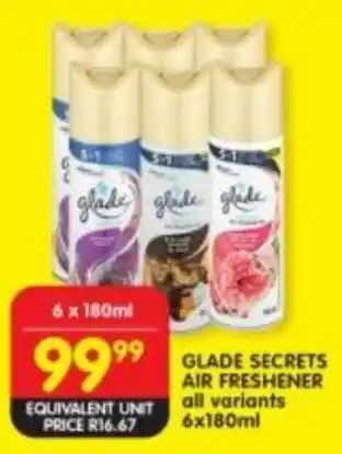 Shoprite GLADE SECRETS AIR FRESHENER all variants 6x180ml offer