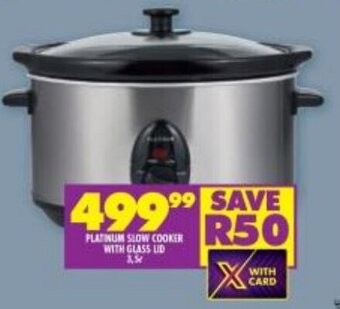 Shoprite PLATINUM SLOW COOKER WITH GLASS LID offer
