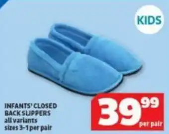 INFANTS' CLOSED BACK SLIPPERS all variants sizes 3-1 per pair