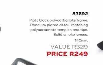 Honey Fashion Accessories Matt black polycarbonate frame. rhodium plated detail, matching polycarbonate tempes and tips solid smoke lenses offer