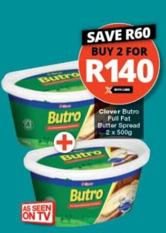 Checkers Clover Butro Full Fat Butter Spread 2 x 500g offer