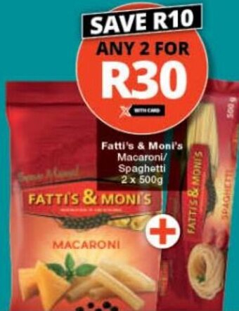 Checkers Fatti's & Moni's Macaroni/ Spaghetti 2 x 500g offer