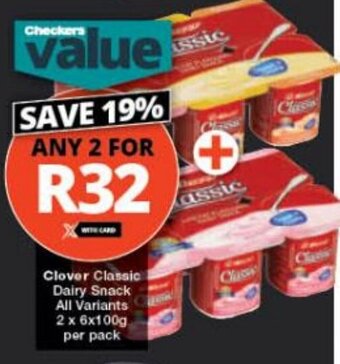 Checkers Clover Classic Dairy Snack All Variants 2 x 6x100g per pack offer