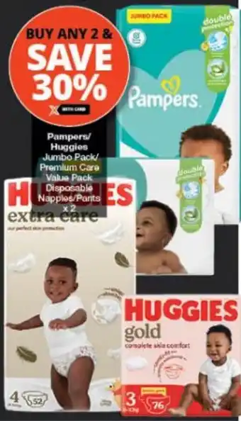 Checkers Pampers/ Huggies Jumbo Pack/ Premium Care Value Pack Disposable Nappies/Pants x2 offer