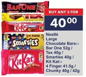 President Hyper Nestlé Large Chocolate Bars:- Bar One 52g / Tex 40g / Smarties 40g / Kit Kat:-4 Finger 41.5g / Chunky 40g / 42g offer