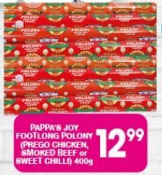 Giant Hyper PAPPA'S JOY FOOTLONG POLONY (PREGO CHICKEN, SMOKED BEEF or SWEET CHILLI) 400g offer