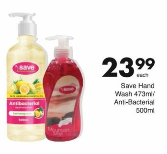 Save Save Hand Wash 473ml/ Anti-Bacterial 500ml offer