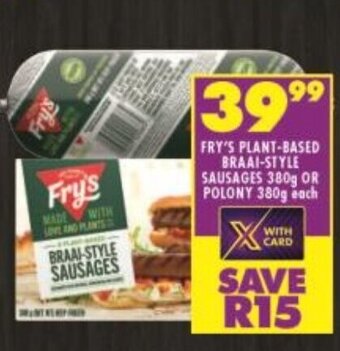 Shoprite FRY'S PLANT-BASED BRAAI-STYLE SAUSAGES 380g OR POLONY 380g each offer