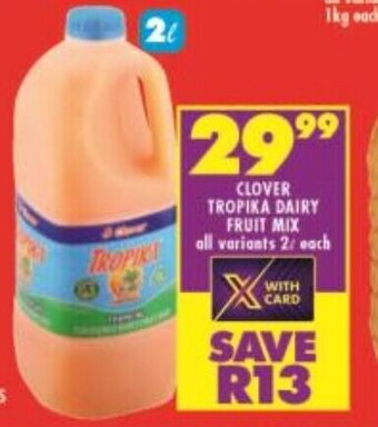 Shoprite CLOVER TROPIKA DAIRY FRUIT MIX all variants 2L each offer
