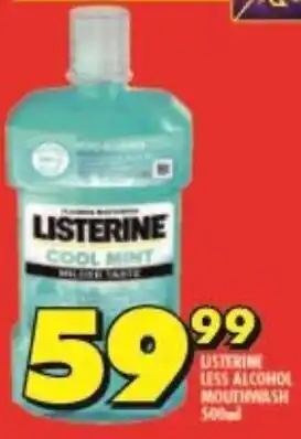 Shoprite LISTERINE LESS ALCOHOL MOUTHWASH 500ml offer