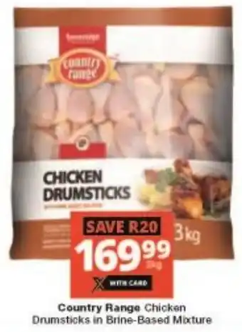 Checkers Country Range Chicken Drumsticks in Brine-Based Mixture offer