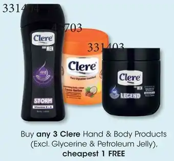 Clicks Buy any 3 Clere Hand & Body Products (Excl. Glycerine & Petroleum Jelly), cheapest 1 FREE offer