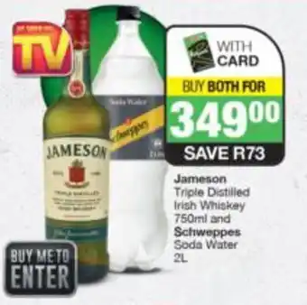 Spar Tops Jameson Triple Distilled Irish Whiskey 750ml and Schweppes Soda Water 2L offer