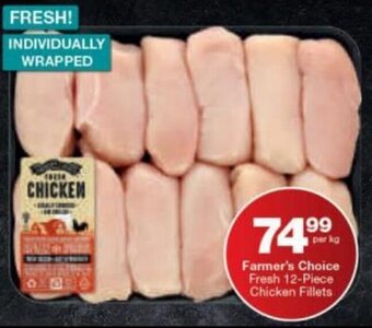 Checkers Hyper Farmer's Choice Fresh 12-Piece Chicken Fillets offer