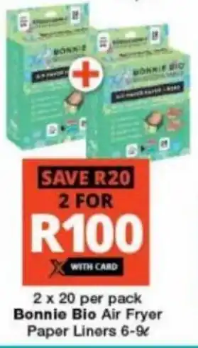 Checkers Hyper 2 x 20 per pack Bonnie Bio Air Fryer Paper Liners 6-9L offer
